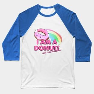 I am a Donut! And I am delicious Baseball T-Shirt